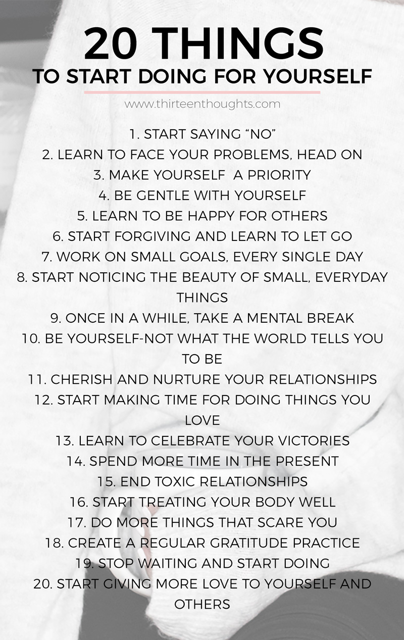 20 Things To Start Doing For Yourself Thirteen Thoughts 3405