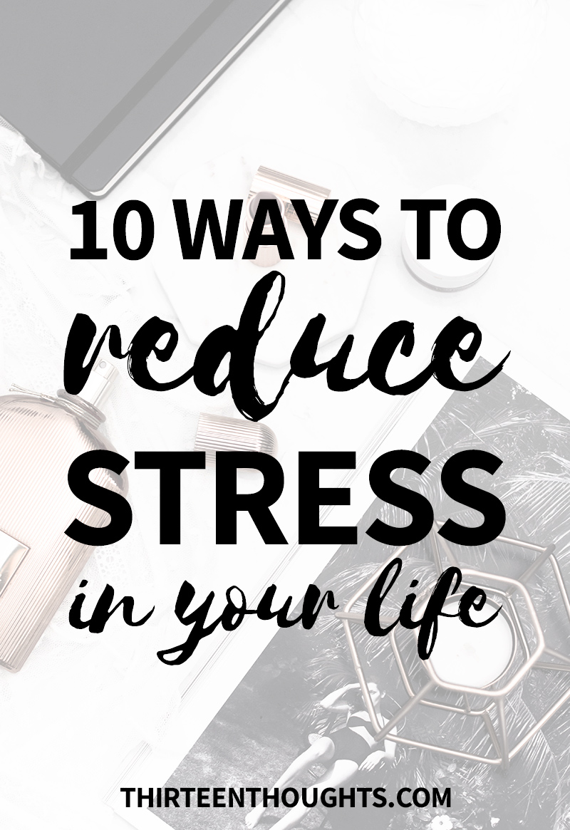 10-ways-to-reduce-stress - THIRTEEN THOUGHTS