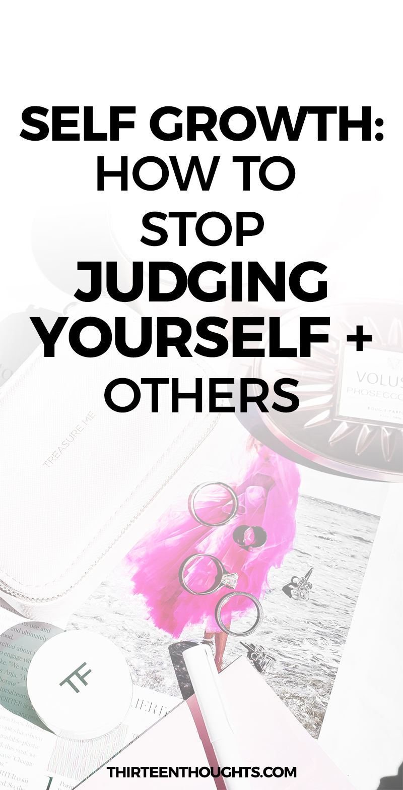 Self-Growth + Judging Yourself: How To Judge Yourself Less – THIRTEEN ...